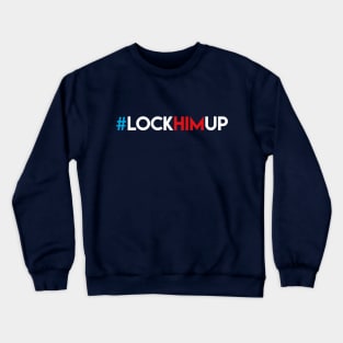 Lock Him Up Hashtag Crewneck Sweatshirt